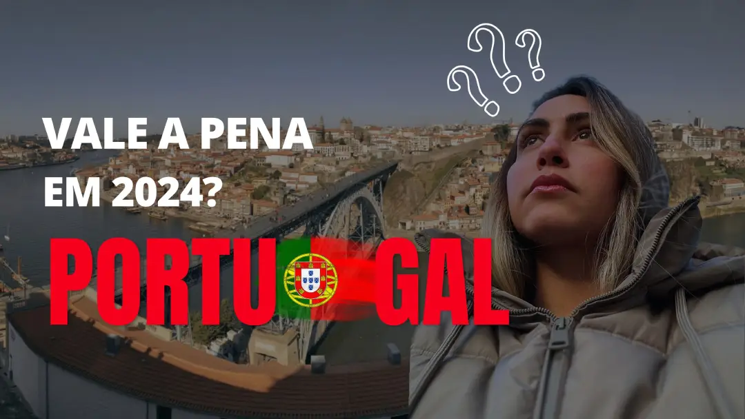 Portugal vale a pena em 2024?